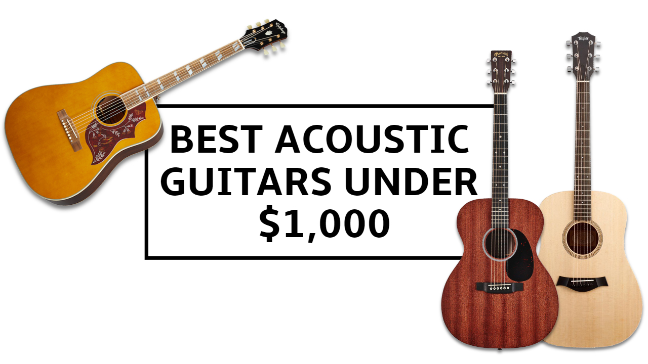 10 best acoustic guitars under $1,000 2022: get great tone for less ...