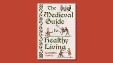 Book cover of The Medieval Guide to Healthy Living
