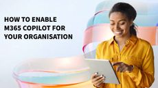 How to enable M365 Copilot for your organisation