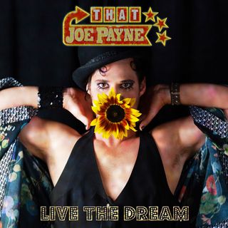 That Joe Payne with a sunflower in his mouth on the cover of Live The Dream
