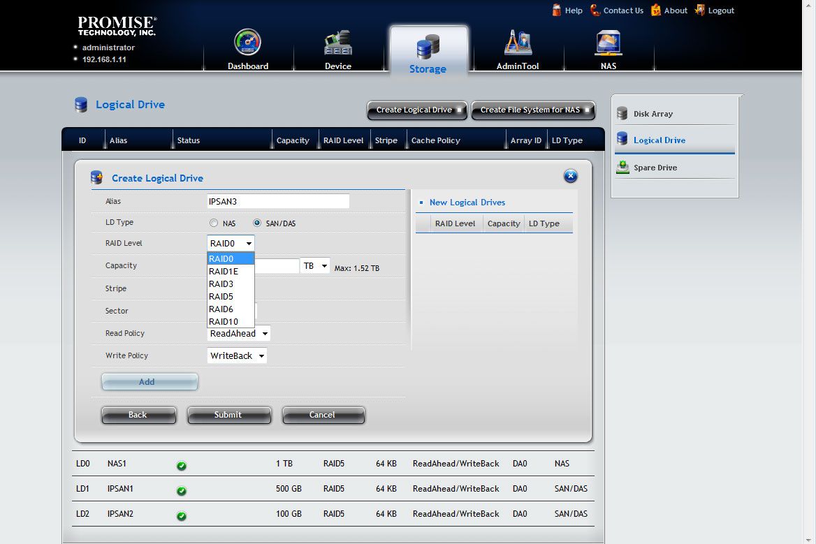 Take your time during logical drive creation as, along with an appropriate RAID type, you must select either NAS or IP SAN op