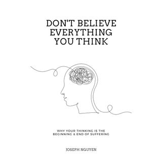 Don't Believe Everything You Think