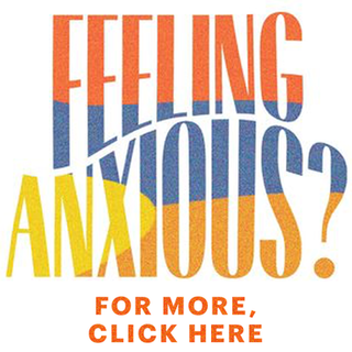 Feeling Anxious?