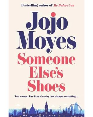 Someone Else's Shoes by Jojo Moyes.