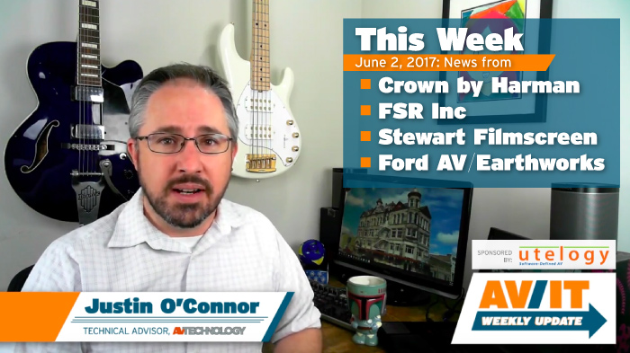 [VIDEO] AV/IT Weekly Update: Crown by Harman, FSR, Stewart Filmscreen, Earthworks