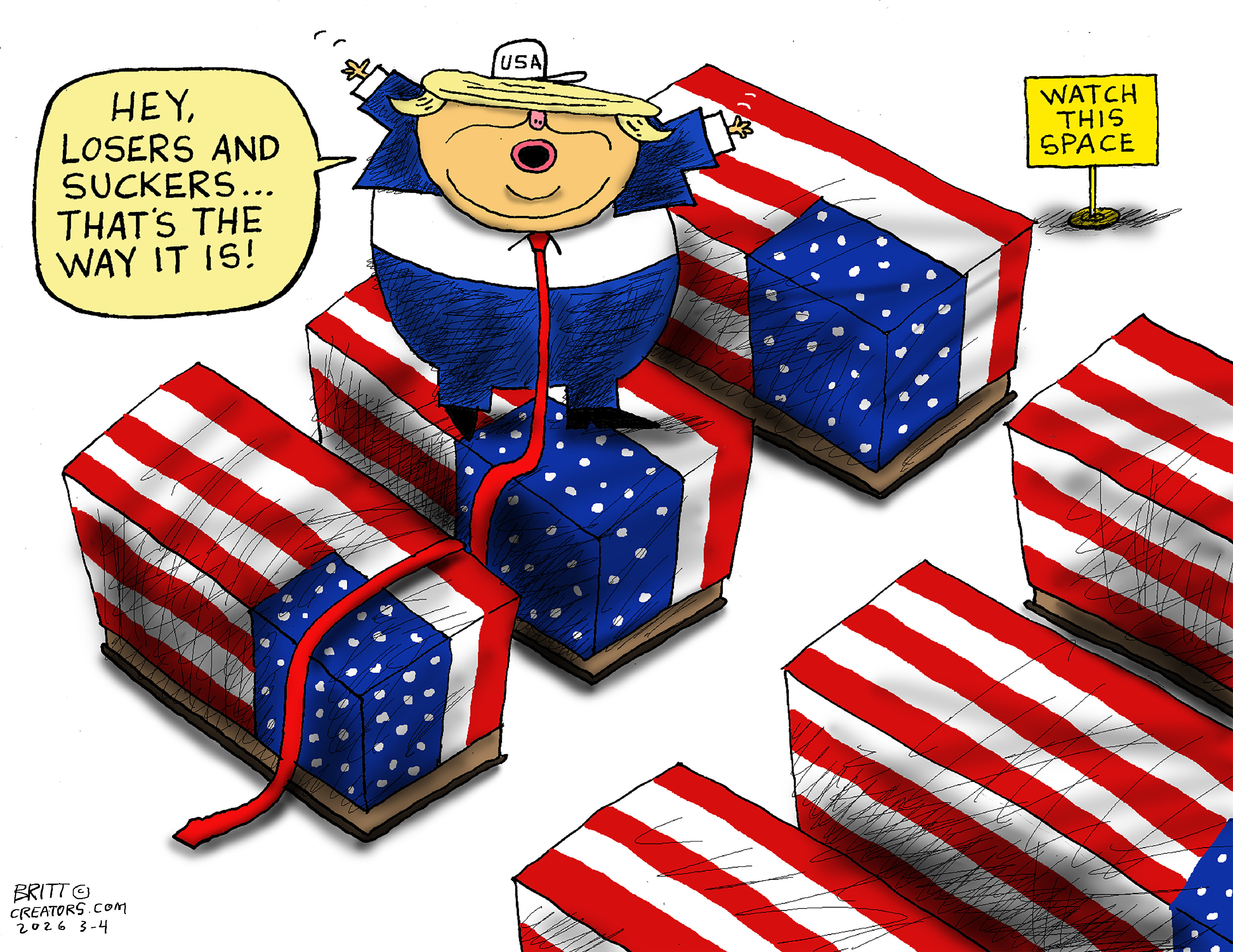 Donald Trump stands on top of a coffin with an American flag draped over it. Other similar coffins are nearby. He says, &amp;ldquo;He, losers and suckers&amp;hellip;that&amp;rsquo;s the way it is!&amp;rdquo; A sign nearby reads, &amp;ldquo;Watch this Space.&amp;rdquo;