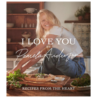 I Love You: Recipes from the heart by Pamela Anderson