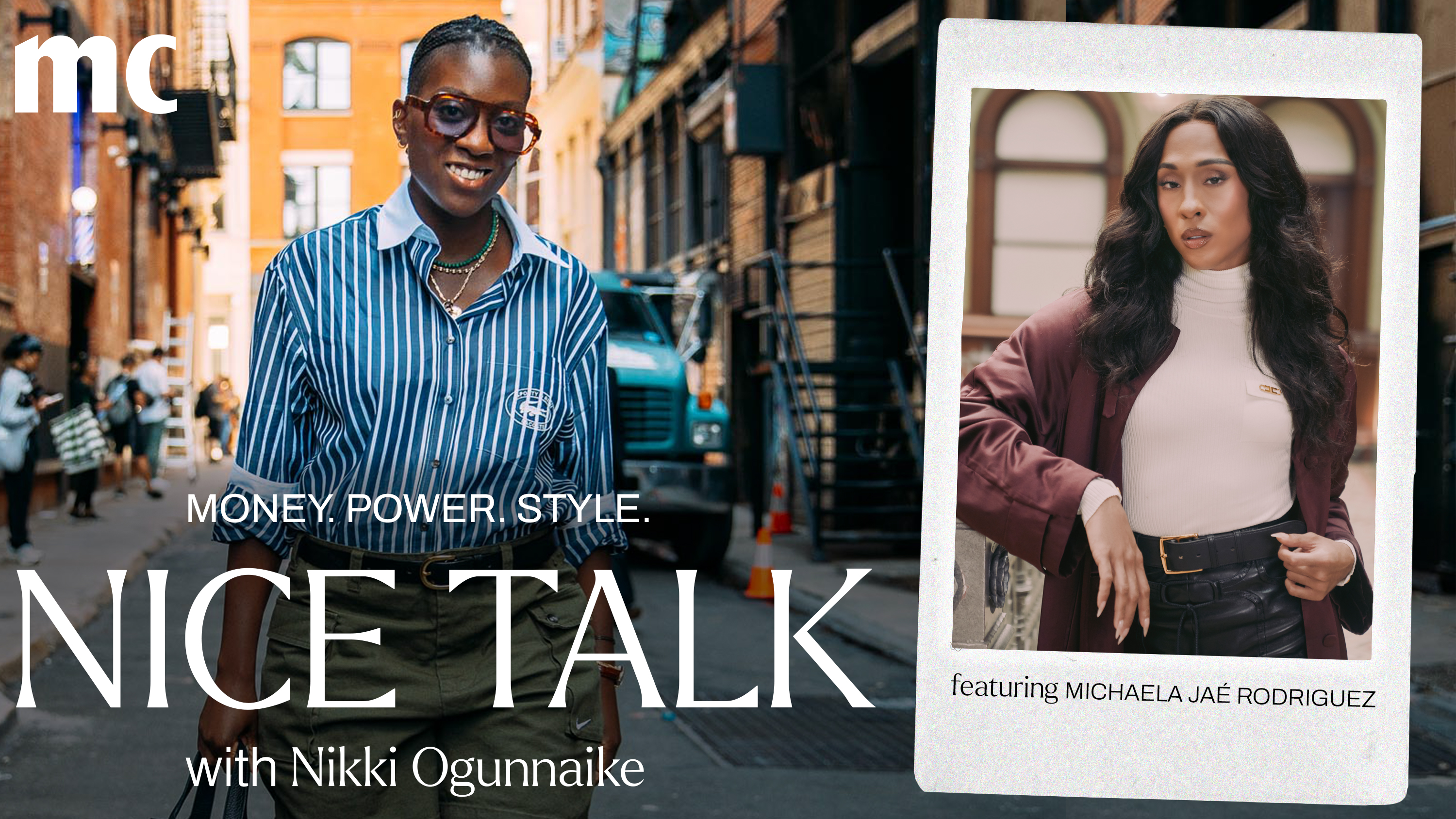 A photo of Nikki Ogunnaike with an inset photo of Michaela Jaé Rodriguez and text reading Money. Power. Style. Nice Talk with Nikki Ogunnaike