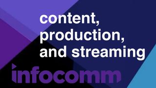 Content, Production, Streaming programming at InfoComm 2021