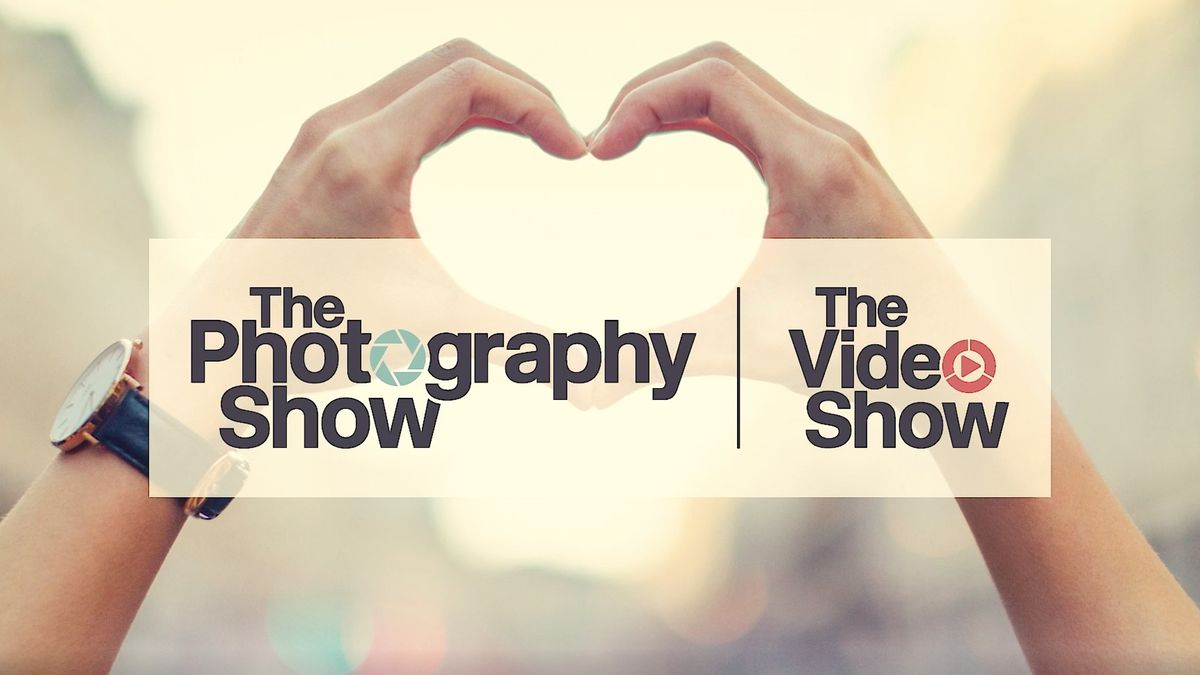 The Photography Show &amp; The Video Show