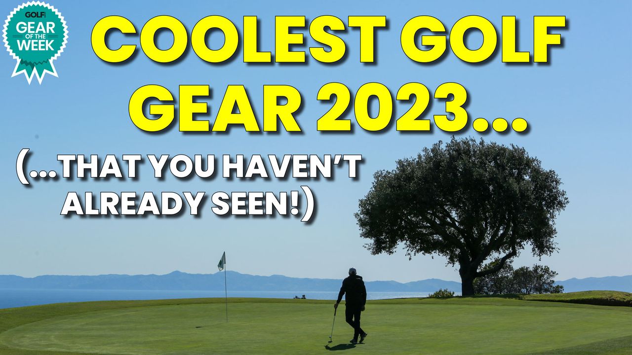 Coolest Golf Gear 2023...That You Haven&#039;t Already Seen