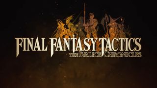 Title card for Final Fantasy Tactics: The Ivalice Chronicles