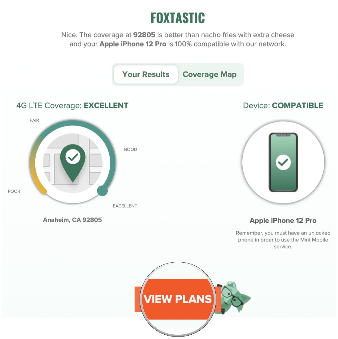 Get your SIM card through Mint Mobile by showing: After checking your coverage and compatibility, click View Plans