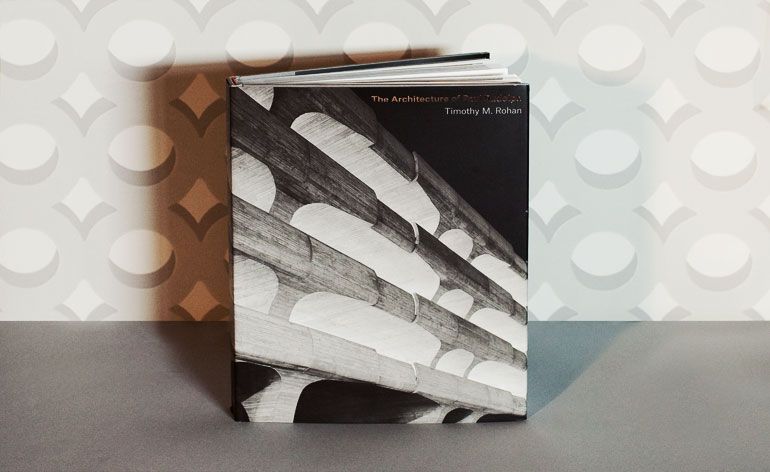 The Architecture of Paul Rudolph: a new tome charts the rise