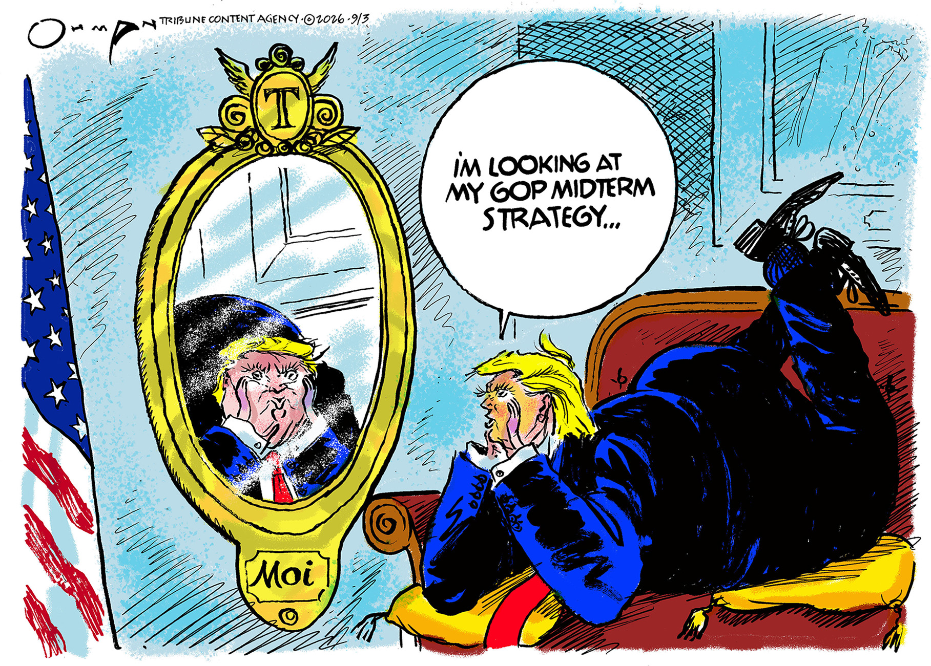 Donald Trump lounges on a couch like a dainty fop and stares at himself in a mirror labeled &amp;ldquo;Moi&amp;rdquo;. H says, &amp;ldquo;I&amp;rsquo;m looking at my GOP midterm strategy.&amp;rdquo;
