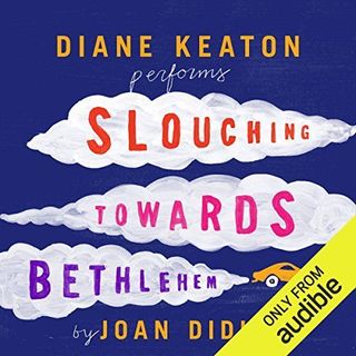 'Slouching Towards Bethlehem' by Joan Didion