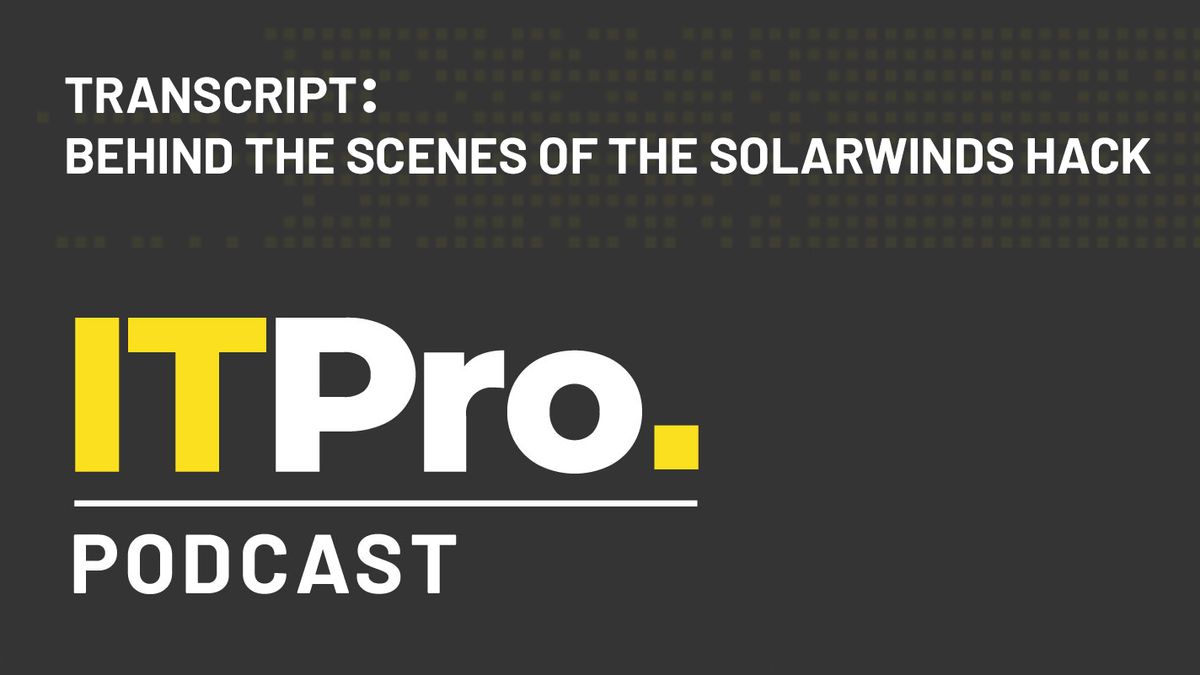 Podcast transcript: Behind the scenes of the Solarwinds hack