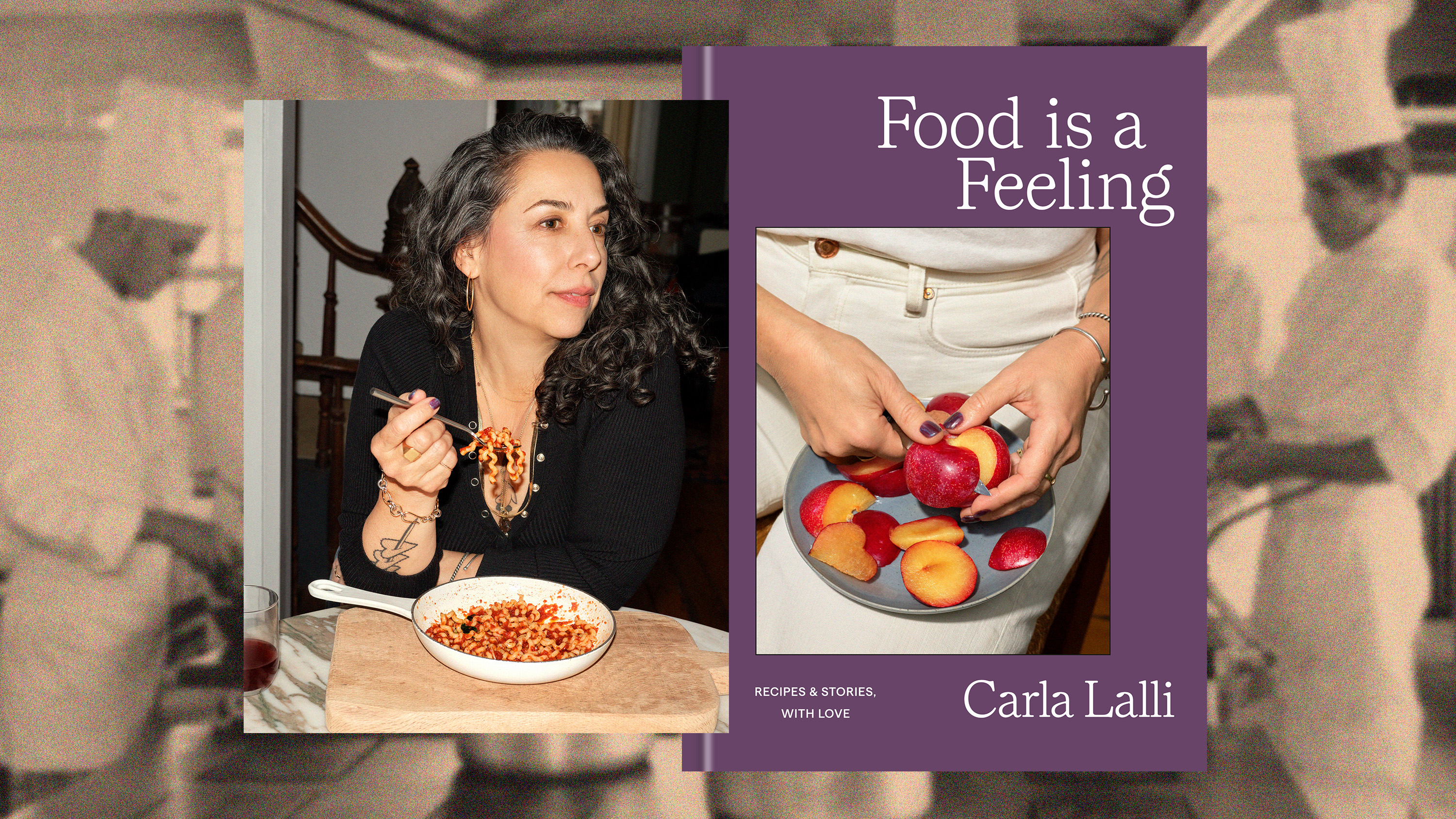 an image of author and chef carla lalli eating a plate of pasta opposite the cover of her cookbook food is a feeling with an image of hands cutting fruit over a backdrop of chefs in a kitchen