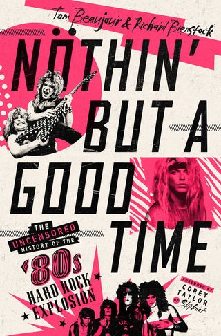 Nöthin' But a Good Time: The Uncensored History of the '80s Hard Rock Explosion book cover