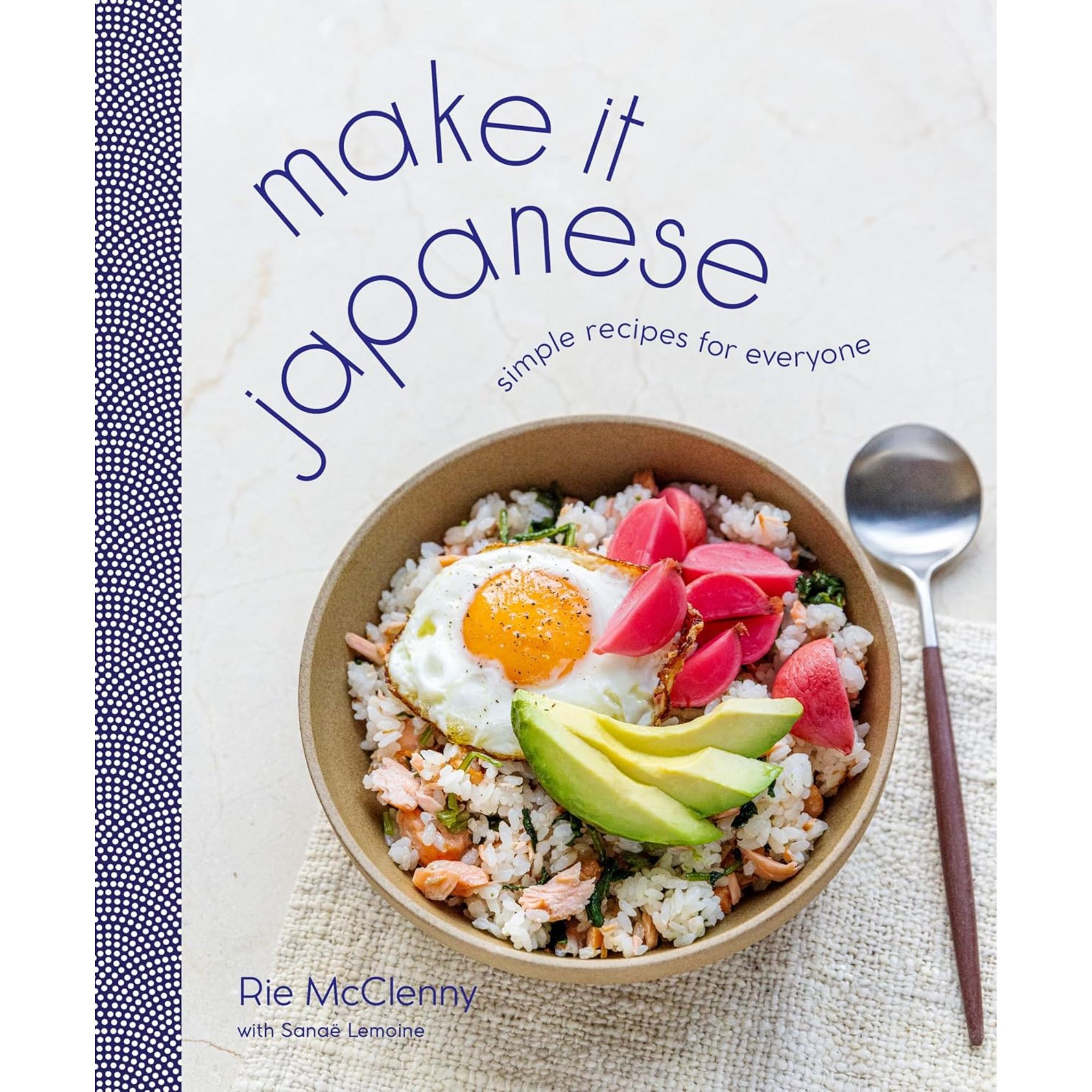 Make It Japanese: Simple Recipes for Everyone: a Cookbook