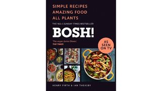 BOSH!: Simple Recipes. Unbelievable Results. All Plants