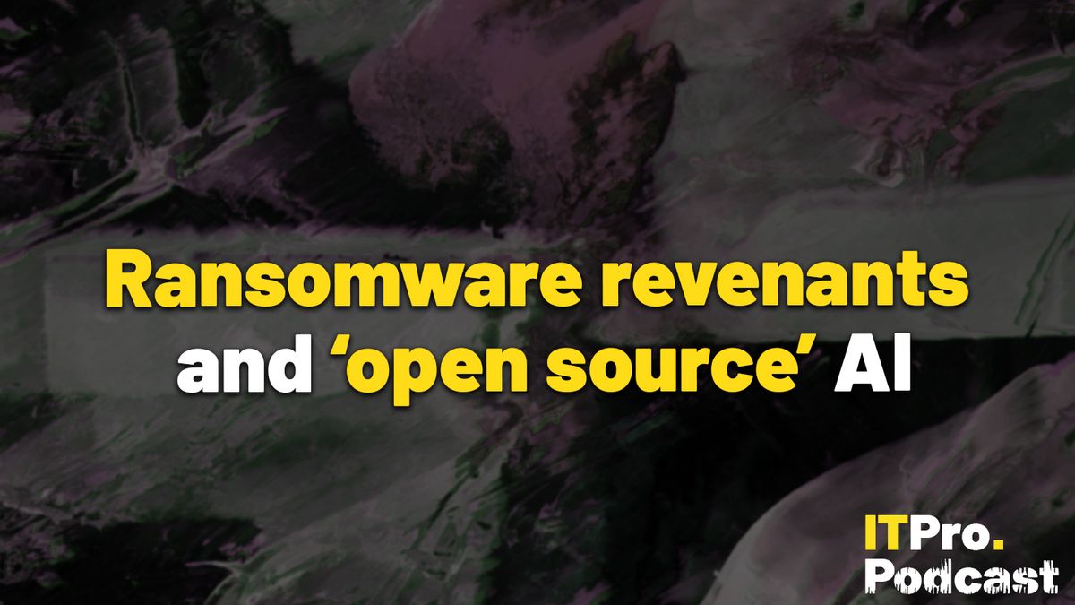 The words ‘Ransomware revenants and ‘open source’ AI ’ overlaid on a lightly-blurred, abstract painting. Decorative: the words ‘Ransomware revenants ’ and &#039;&#039;open source AI&#039;&#039; are in yellow, while other words are in white. The ITPro podcast logo is in the bottom right corner.