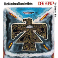 The Fabulous Thunderbirds - Hot Stuff: The Greatest Hits (Epic Associated, 1992)