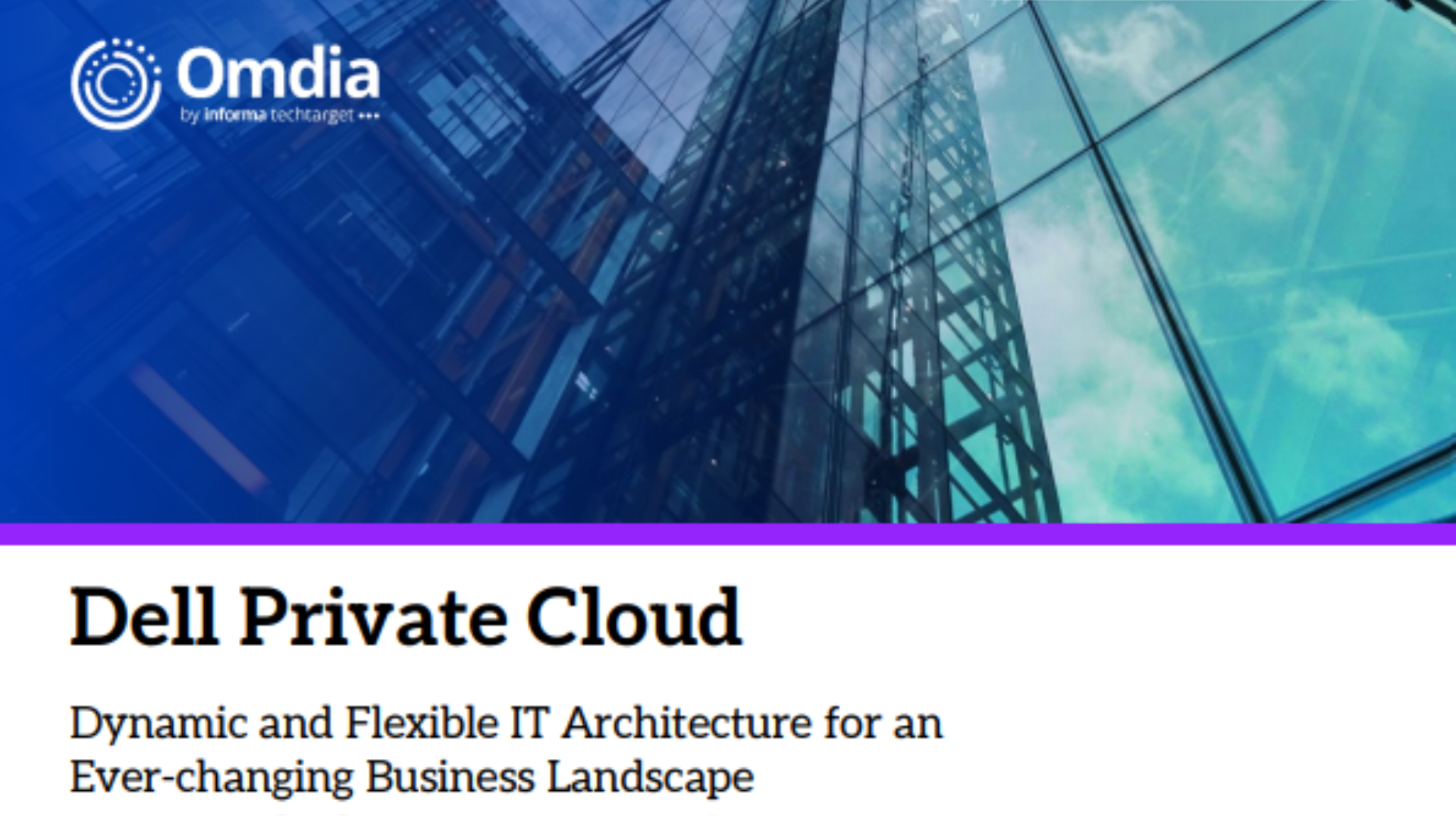 Dell Private Cloud: Dynamic and Flexible IT Architecture for an Ever-changing Business Landscape