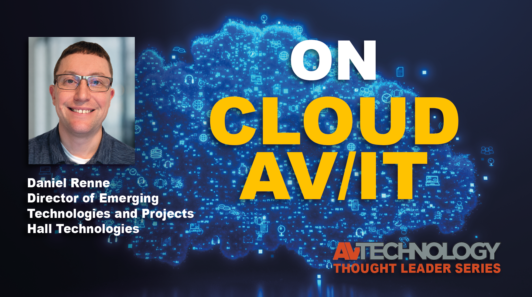 Daniel Renne, Director of Emerging Technologies and Projects at Hall Technologies