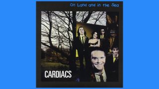 Cardiacs - On Land And In The Sea