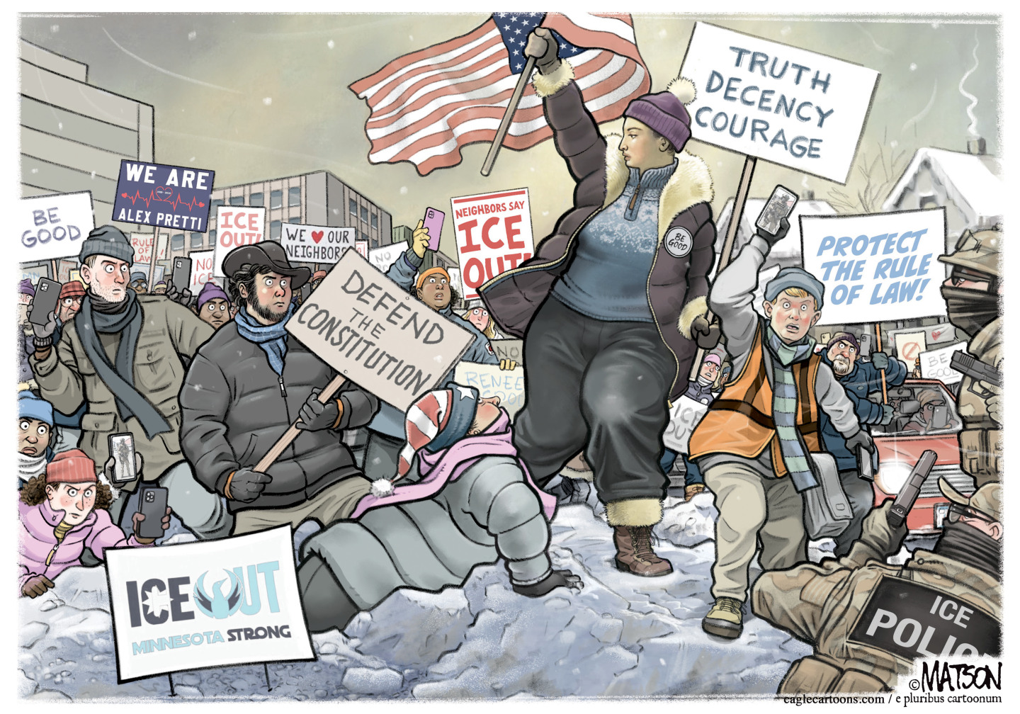 This cartoon depicts a group of Minnesota residents, bundled in winter clothes and marching through snow-covered streets. They are overpowering a cowering, armed and masked ICE agent. The people carry an American flag and signs that read, &amp;ldquo;Defend the Constitution&amp;rdquo; &amp;ldquo;Truth Decency Courage&amp;rdquo; &amp;ldquo;Protect the Rule of Law&amp;rdquo; &amp;ldquo;Be Good&amp;rdquo; &amp;ldquo;We are Alex Pretti&amp;rdquo; and &amp;ldquo;We (heart) our neighbors.&amp;rdquo;