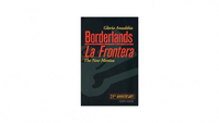 Borderlands / La Frontera: The New Mestiza
