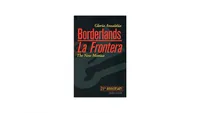 Borderlands / La Frontera: The New Mestiza