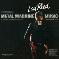 Lou Reed - Metal Machine Music (RCA, 1975)