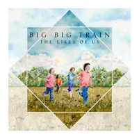 21. Big Big Train - The Likes Of Us (Insideout)