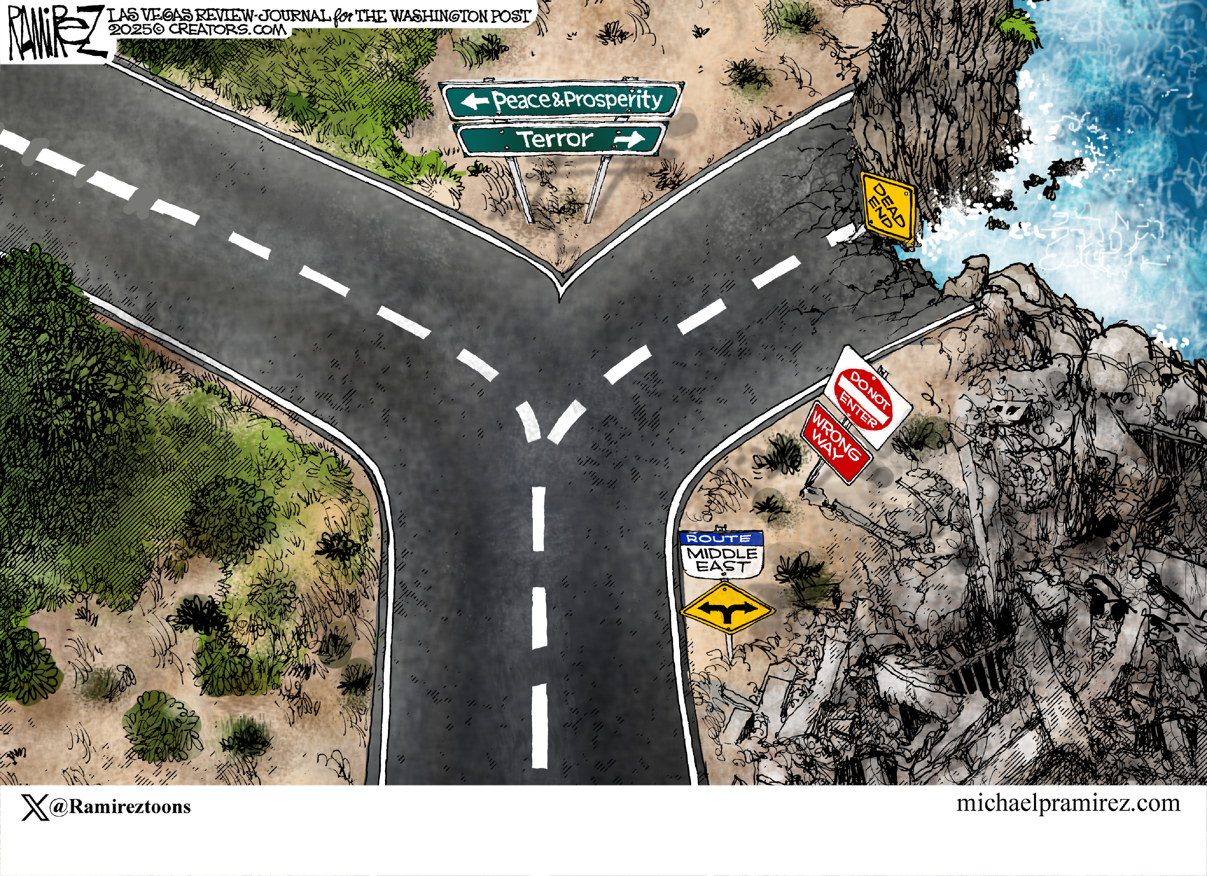 This cartoon puts the reader above a crossroads labeled &amp;ldquo;Middle East&amp;rdquo; that splits sharply to the left and right. The sign to the left reads &amp;ldquo;Peace and Prosperity.&amp;rdquo; The sign to the right is marked &amp;ldquo;Terror&amp;rdquo; and &amp;ldquo;Do Not Enter, Wrong Way&amp;rdquo; and leads off the edge of a cliff.