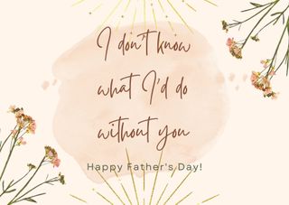 Quotes for what to write in a Father's Day card