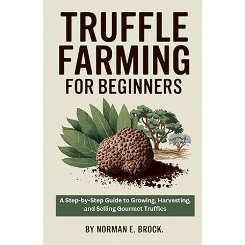 TRUFFLE FARMING FOR BEGINNERS