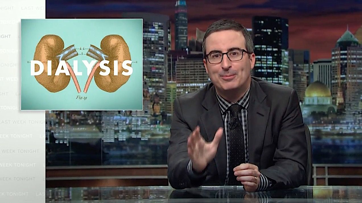 John Oliver tackles dialysis