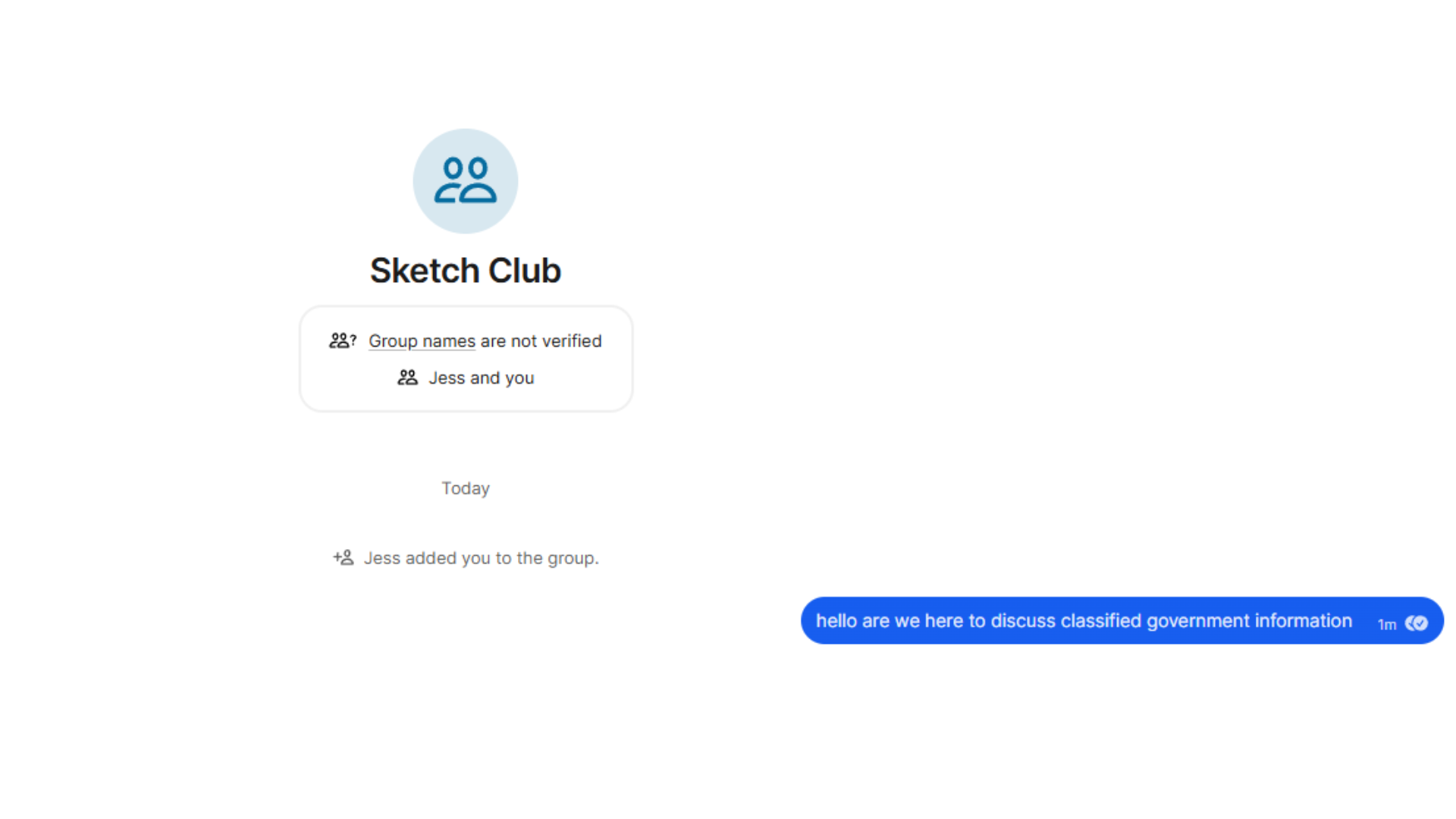 A screenshot of a group chat in the messaging app Signal. The group is called 'Sketch Club.' One participant has sent the message 'hello are we here to discuss classified government information'.