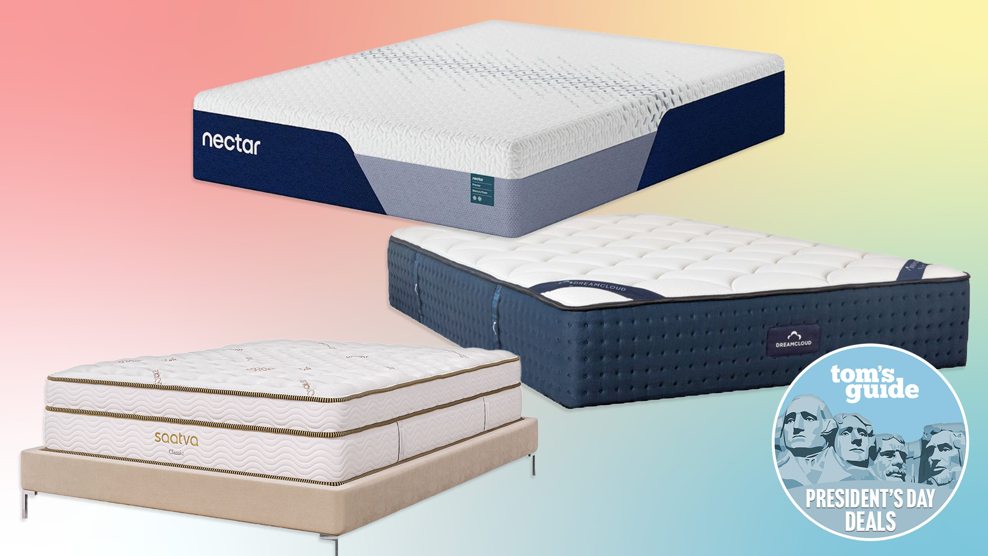 From top to bottom, the Nectar Premier Mattress, DreamCloud Hybrid Mattress and Saatva Classic mattress (on a bed frame) against a colorful background. A tom's Guide Presidents' Day deals badge in the bottom right corner