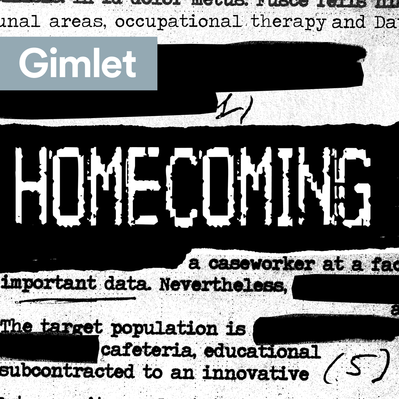 Gimlet Media&amp;#039;s new podcast, Homecoming