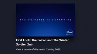 First Look: The Falcon and the Winter Soldier (1m); View a promo of this series. Coming 2021