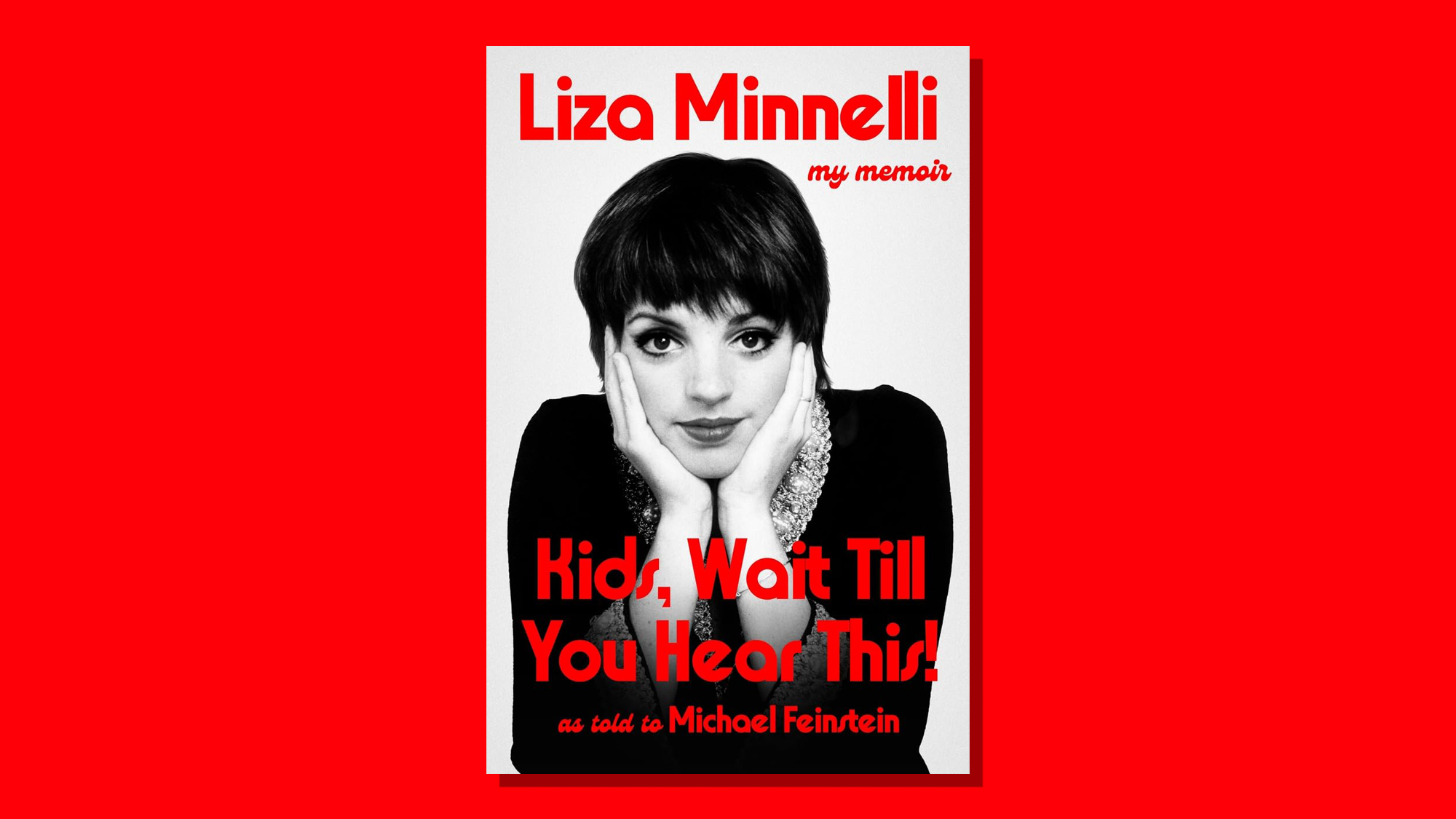 Book cover of Kids, Wait Till You Hear This by Liza Minnelli