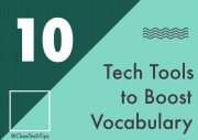 Class Tech Tips: 10 Tech Tools to Boost Vocabulary