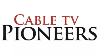 Cable TV Pioneers