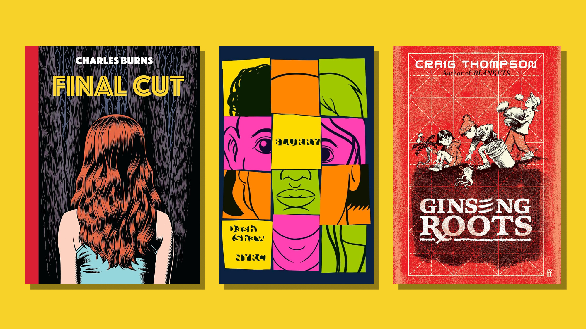 Book covers of Final Cut by Charles Burns, Blurry by Dash Shaw and Ginseng Roots by Craig Thompson
