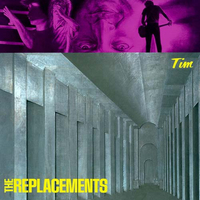 Replacements - Tim (Sire, 1985)