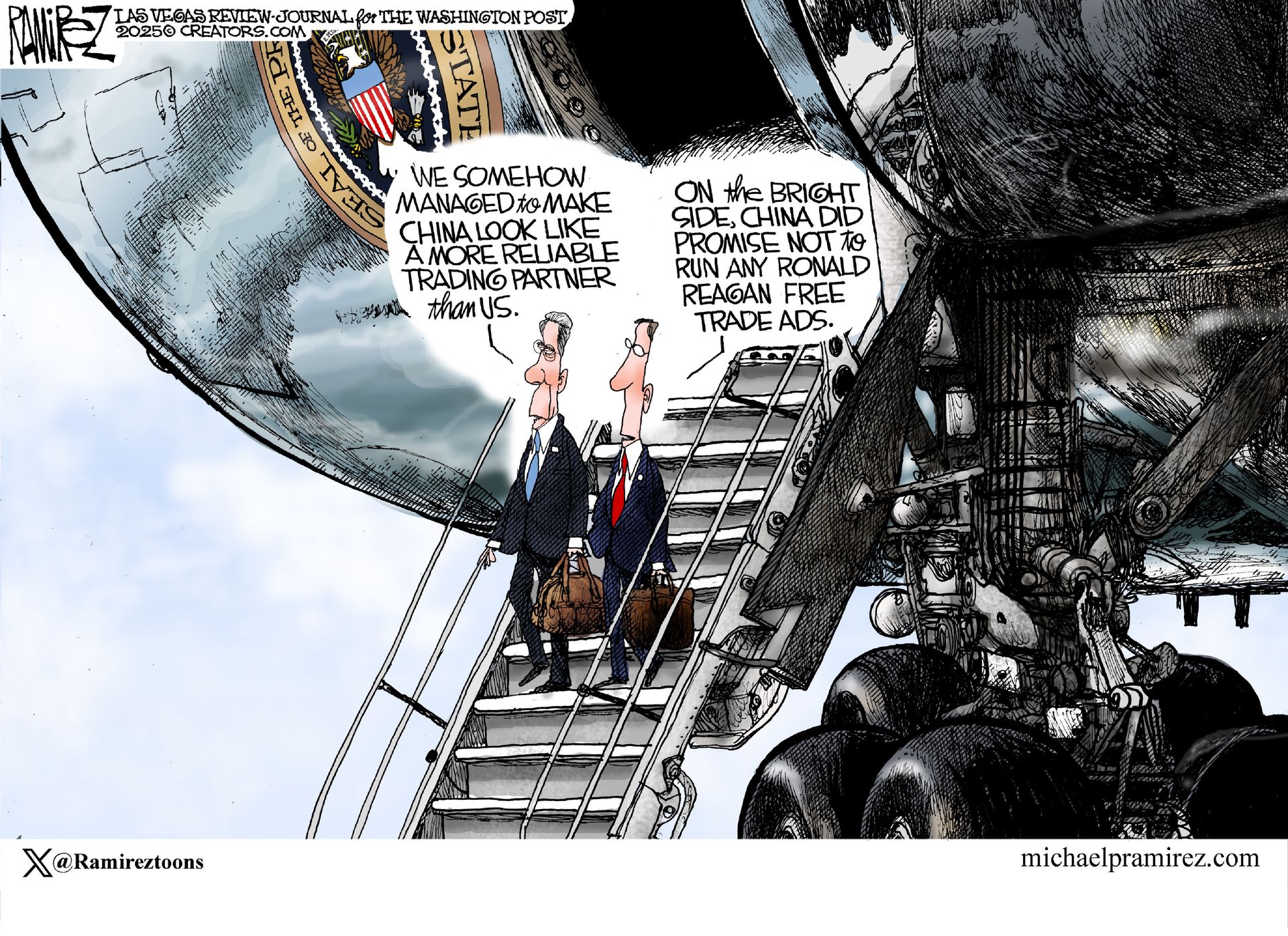 
                                This cartoon depicts two men in suits walking down the steps from Air Force One. One man says, “We somehow managed to make China look like a more reliable trading partner than us.” The other man responds, “On the bright side, China did promise not to run any Ronald Reagan free trade ads.”
                            