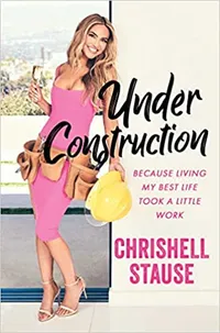 Amazon, Under Construction: Because Living My Best Life Took a Little Work by Chrishell Stause ($26.09, £11.29)